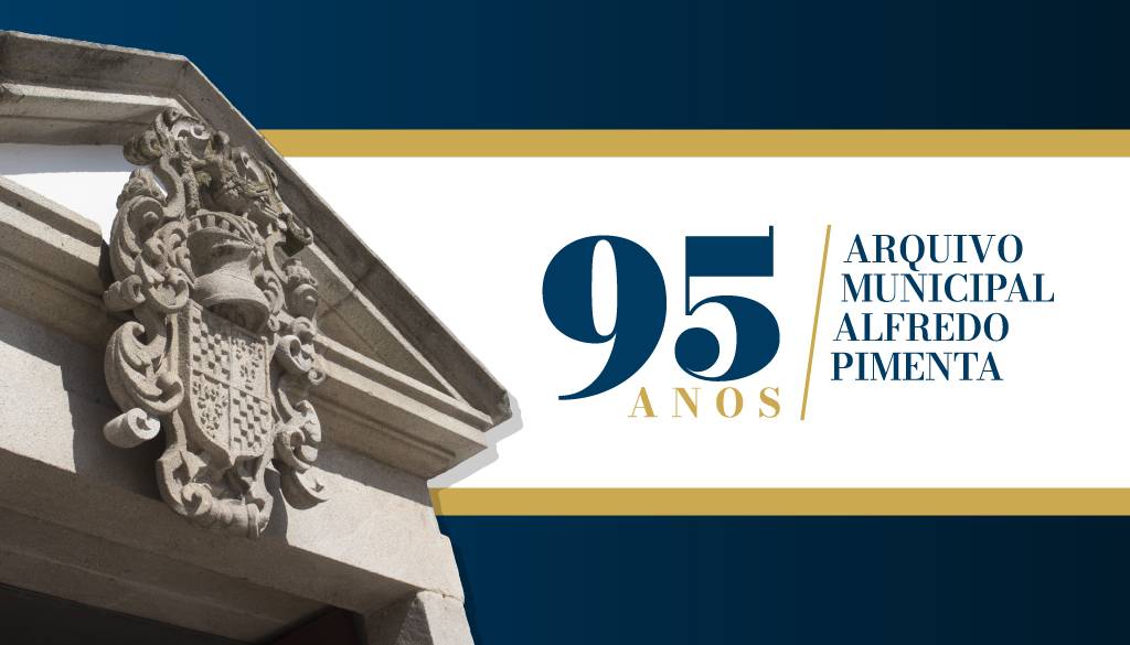 95º Aniversário do Arquivo Municipal Alfredo Pimenta