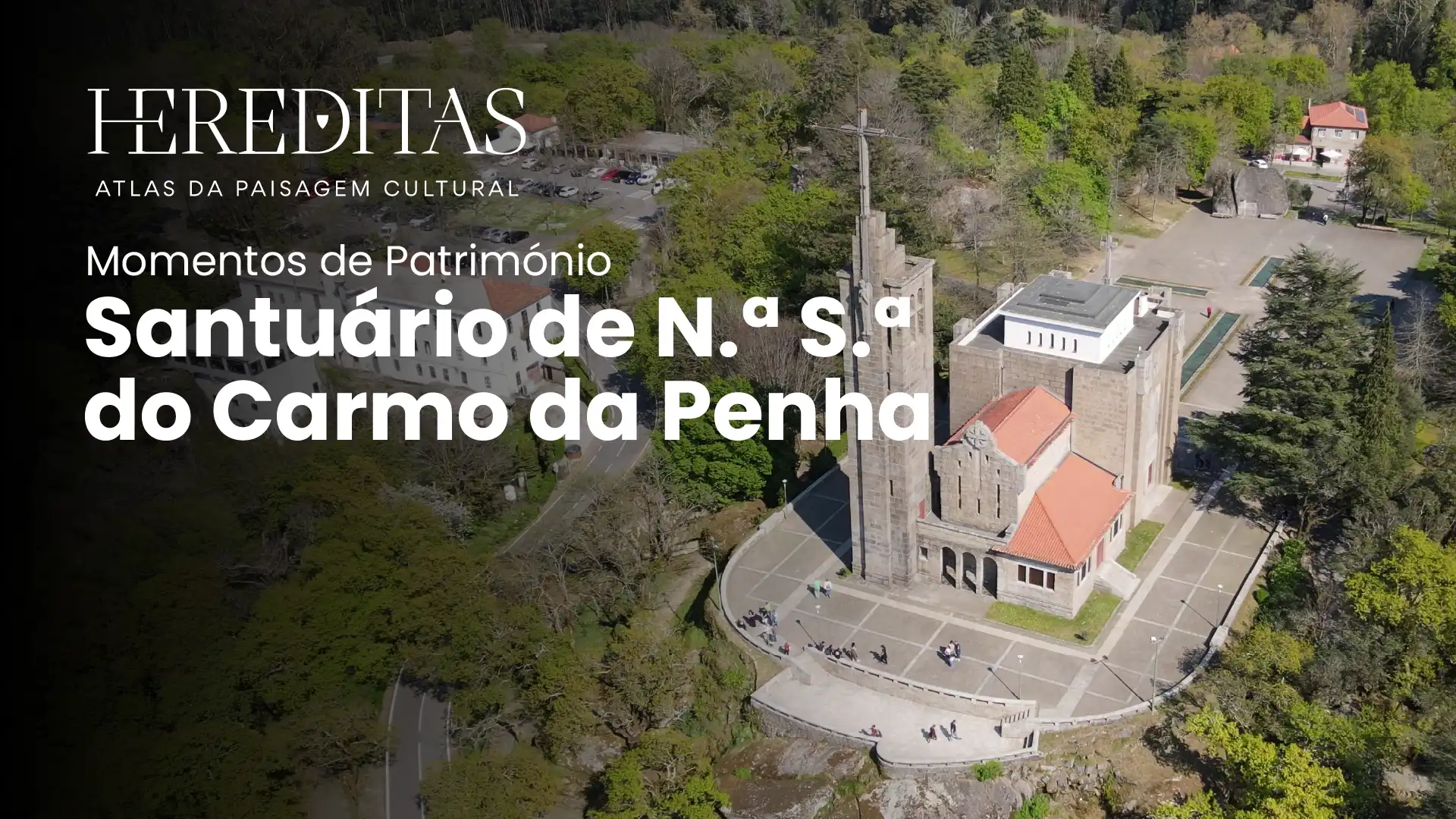 Momentos de Património: Santuário da N.ª S.ª do Carmo da Penha